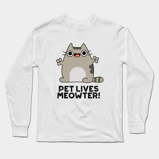 Pet Lives Meowter Cute Cat Pun Long Sleeve T-Shirt by punnybone